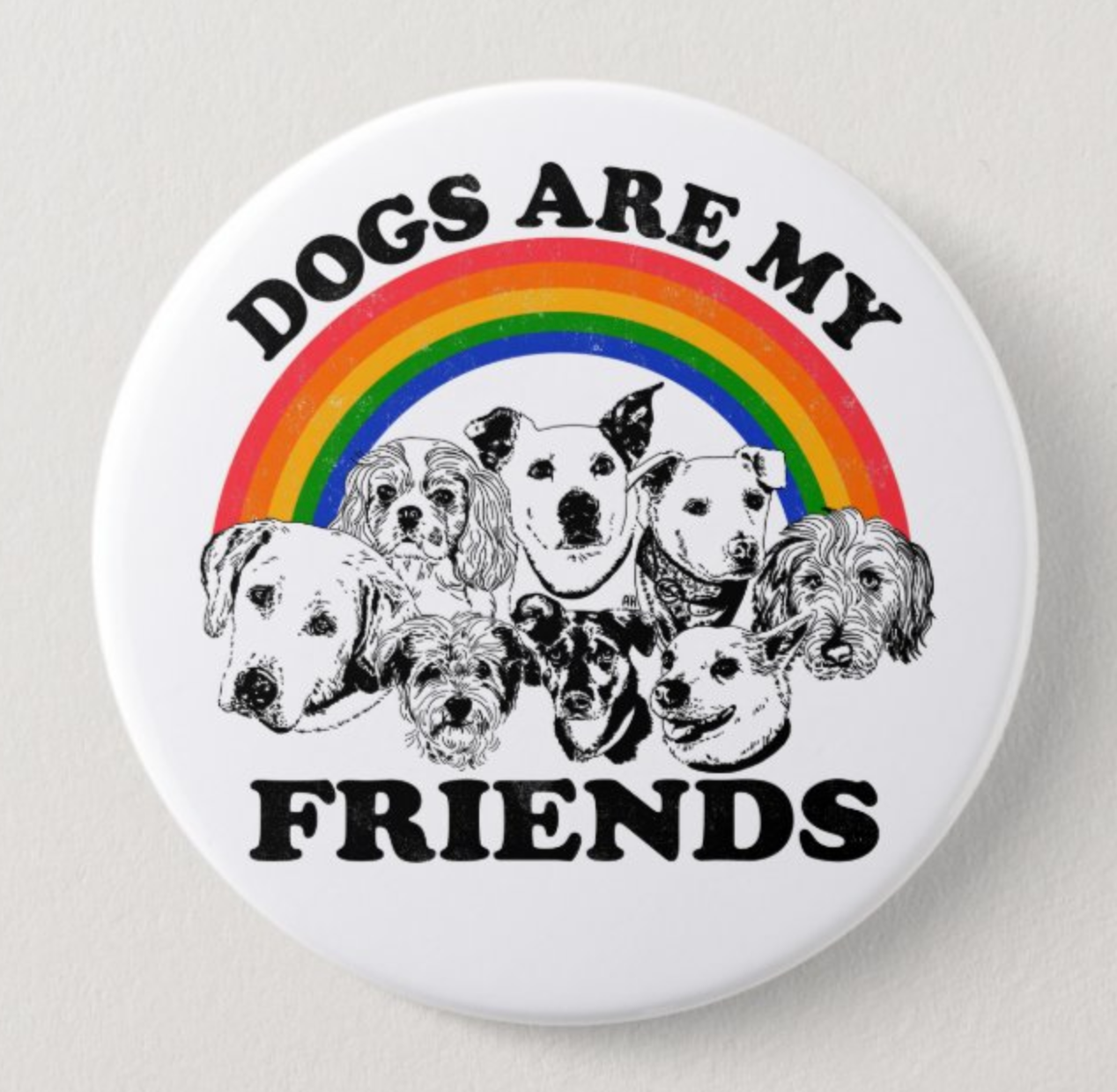 BUTTON Dogs Are My Friends