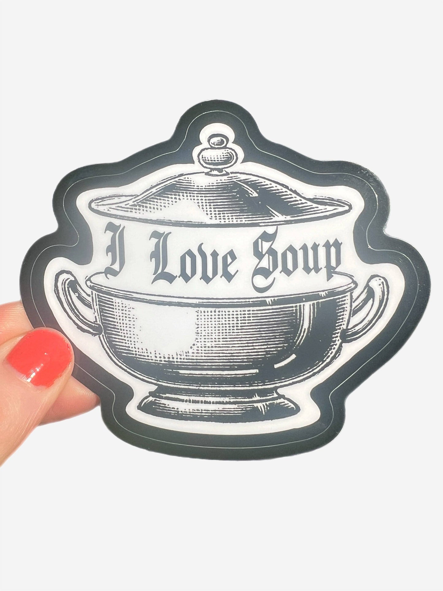 I Love Soup STICKER 3 Inch