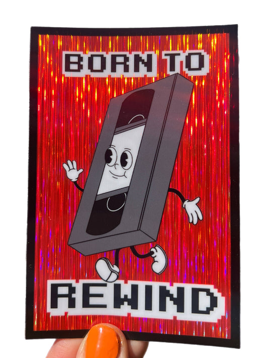 Born To Rewind VHS STICKER 4 Inch