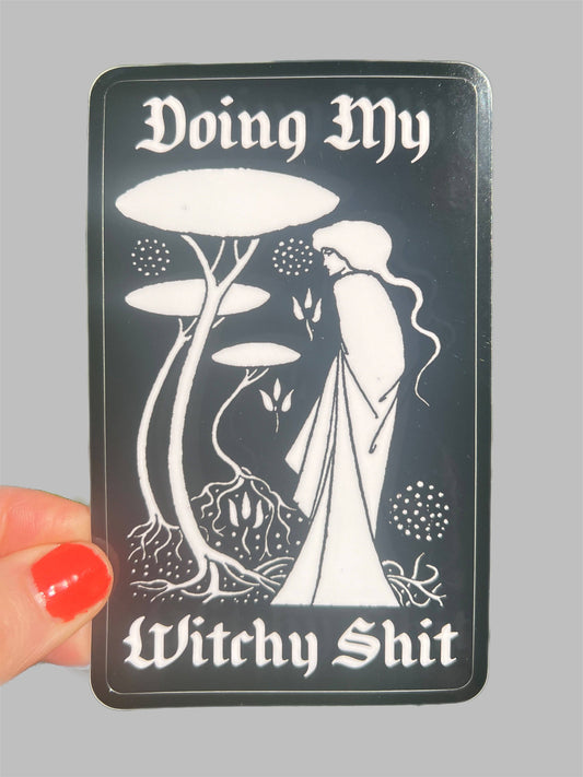Doing My Witchy Shit STICKER 4 Inch