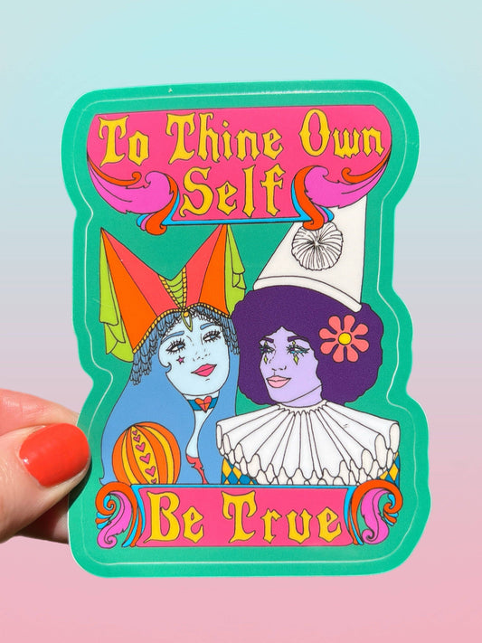 To Thine Own Self Be True STICKER 3 Inch
