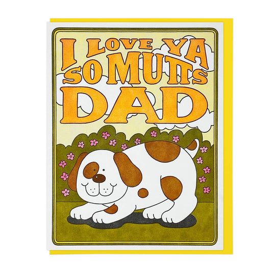 I Love Ya So Mutts Dad