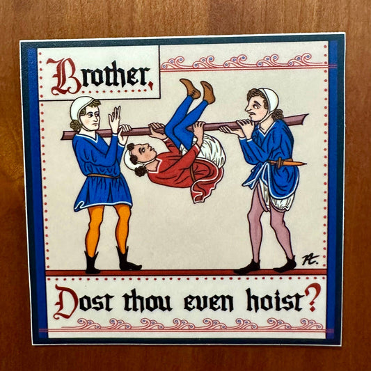 Dost Thou Even Hoist - Medieval Sticker